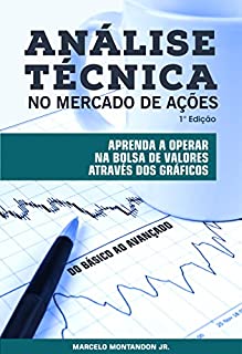 Livro Análise Técnica no Mercado de Ações: Aprenda a operar na bolsa de valores através dos gráficos