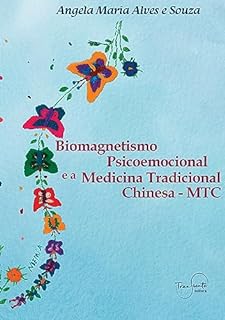 Biomagnetismo Psicoemocional e a Medicina Tradicional Chinesa -MTC
