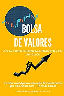 Bolsa De Valores: A sua independência financeira em um click