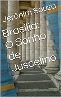 Livro Brasília: O Sonho de Juscelino (Cidades Livro 1)