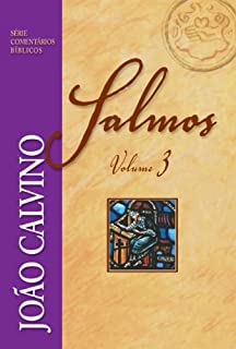 Comentário de Salmos - Vol. 3 (Série Comentários Bíblicos João Calvino)