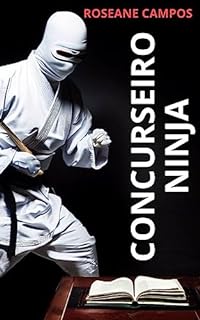 Livro Concurseiro Ninja: Domine os Estudos e Supere a Competição