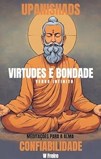 Livro Confiabilidade - Segundo Upanishads (Upanixades) - Meditações para a alma - Virtudes e Bondade (Série Upanishads (Upanixades) Livro 29)