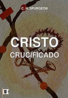 Livro Cristo Crucificado, por C. H. Spurgeon