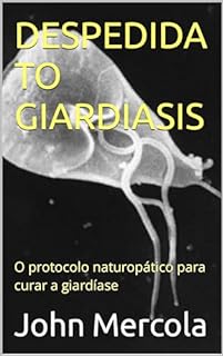 DESPEDIDA TO GIARDIASIS: O protocolo naturopático para curar a giardíase