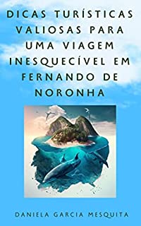 Livro Dicas turísticas valiosas para uma viagem inesquecível em Fernando de Noronha