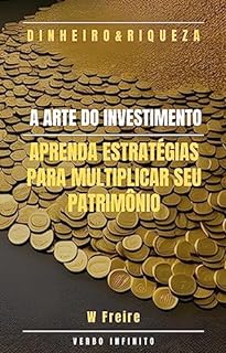 Livro Dinheiro - A Arte do Investimento - Aprenda estratégias para multiplicar seu patrimônio