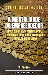 Livro Dinheiro - A Mentalidade do Empreendedor - Desenvolva uma mentalidade empreendedora para alcançar o sucesso financeiro