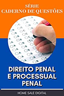 Livro DIREITO PENAL E PROCESSUAL PENAL - CADERNO DE QUESTÕES: PREPARATÓRIO PARA CONCURSO PÚBLICO