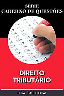 Livro DIREITO TRIBUTÁRIO - CADERNO DE QUESTÕES: PREPARATÓRIO PARA CONCURSO PÚBLICO