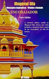 Livro Encorajador - Segundo Bhagavad Gita - Mensagens Inspiradoras - Virtudes e Bondade (Série Bhagavad Gita Livro 10)
