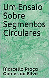 Livro Um Ensaio Sobre Segmentos Circulares
