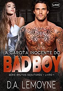 Livro A Garota Inocente do Bad Boy: Série Brutos Sedutores - Livro 1