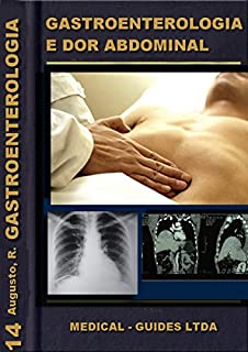 Livro Gastroenterologia e Cirurgia Abdominal Básica: modulo dor abdominal (Guideline Médico Livro 14)
