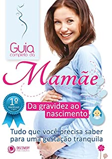 Livro Guia Completo da Mamãe - Da Gravidez Ao Nascimento (Discovery Publicações)