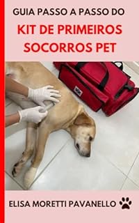 Livro Kit de Primeiros Socorros Pet: Guia Passo a Passo (Como viajar com cachorro)
