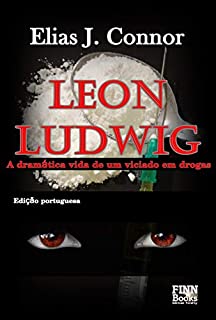 Livro Leon Ludwig: A dramática vida de um viciado em drogas