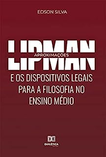 Livro Lipman e os dispositivos legais para a Filosofia no Ensino Médio: Aproximações