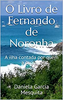 Livro O Livro de Fernando de Noronha: A ilha contada por quem a escreve