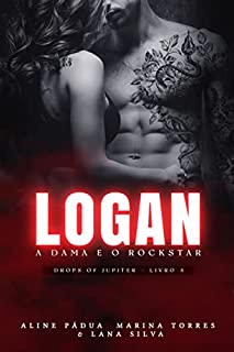 Livro LOGAN - a dama e o rockstar (Drops of Jupiter Livro 4)