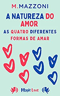 Livro A Natureza Do Amor: As Quatro Diferentes Formas De Amar