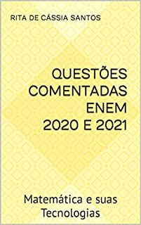 Livro Questões Comentadas - Enem 2020 e 2021: Matemática e suas Tecnologias