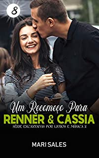 Livro Um Recomeço Para Renner & Cássia (Encantadas Por Livros e Música II Livro 8)