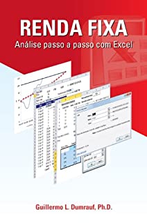 Renda Fixa Análise Passo a Passo com Excel (Capítulos Um, Dois e Três)