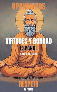 Livro Respeto - Según los Upanishads - Meditaciones para el alma - Virtudes y Bondad (Español - Upanishads Livro 10)