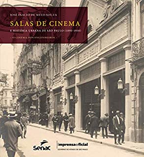 Livro Salas de cinema e história urbana de São Paulo (1894-1930): o cinema dos engenheiros