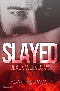 Livro SLAYED (Black Wolves MC Livro 1)