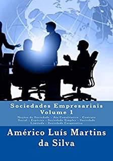 Livro Sociedades Empresariais - Volume 1: Noções de Sociedade - Ato Constitutivo - Contrato Social - Espécies - Sociedade Simples - Sociedade Limitada - Sociedade Cooperativa (Sociedades Empresarias)