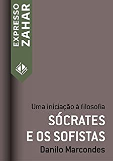 Livro Sócrates e os sofistas: Uma iniciação à filosofia (Expresso Zahar)