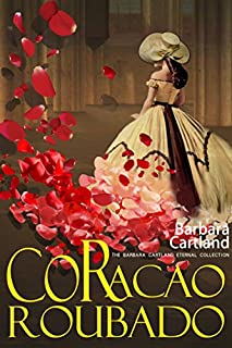 Livro 02. Coração Roubado (A Eterna Coleção de Barbara Cartland)