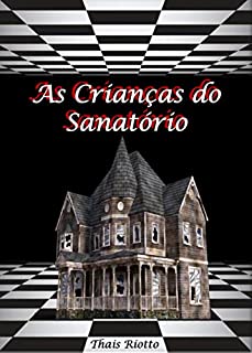 02. As Crianças do Sanatório (Cidade de Enigmas - Trilogia Livro 2)