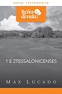 Livro 1 e 2 Tessalonicenses: Vida transcendente num mundo transitório (Coleção Lições de vida)