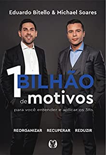 1 Bilhão de motivos para você entender e aplicar os 3Rs: Reorganizar; Recuperar; Reduzir.
