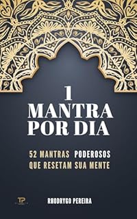 1 Mantra Por Dia: 52 mantras poderosos que resetam sua mente