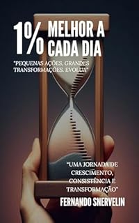 Livro 1% MELHOR A CADA DIA: PEQUENAS AÇÕES, GRANDES TRANSFORMAÇÕES EVOLUA TODOS OS DIAS! (AUTOAJUDA: TRANSCENDER Livro 22)