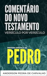 Livro 1 Pedro (Comentários do Novo Testamento Versículo por Versiculo)