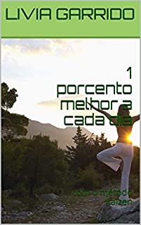 Livro 1 porcento melhor a cada dia: com o método kaizen