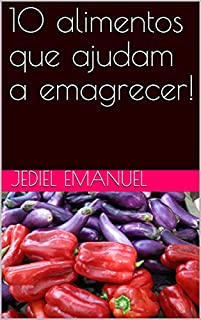 Livro 10 alimentos que ajudam a emagrecer!