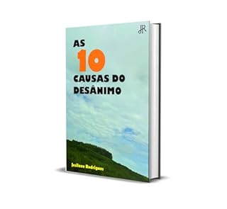 Livro AS 10 CAUSAS DO DESÂNIMO