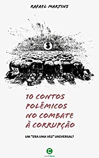 Livro 10 contos polêmicos no combate à corrupção