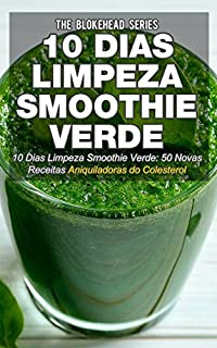 Livro 10 Dias Limpeza Smoothie Verde 50 Novas Receitas Aniquiladoras do Colesterol