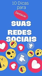 Livro 10 Dicas para Destacar suas Redes Sociais: Essas são 10 dicas essenciais para destacar suas redes sociais. Usando essas dicas, você pode alcançar o sucesso que deseja nas mídias sociais.