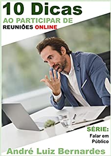 Livro 10 Dicas ao Participar de Reuniões ONLINE (FALAR EM PÚBLICO)