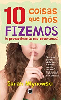 Livro 10 coisas que nós fizemos (e provavelmente não deveríamos)
