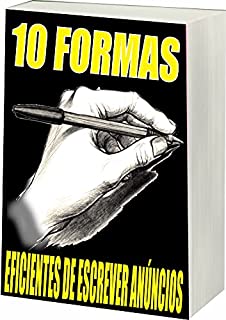 Livro 10 Formas Eficientes de Escrever Anúncios: Formas de Escrever Anúncios