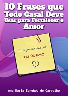Livro 10 Frases que Todo Casal Deve Usar para Fortalecer o Amor